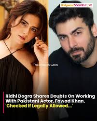 Ridhi Dogra Fawad Khan collaboration